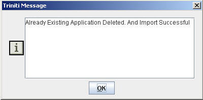 Import/Export Frame-Triniti Message that Exisiting Application is Deleted &amp; Imported Successfully