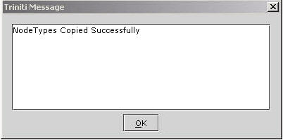 Copy All Node Types-Triniti Message for Successful Copy of  Node Types